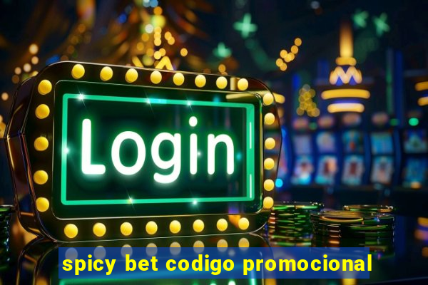 spicy bet codigo promocional